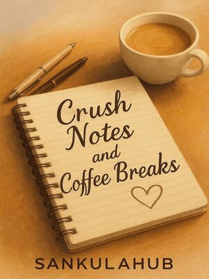 cover image of Crush Notes and Coffee Breaks